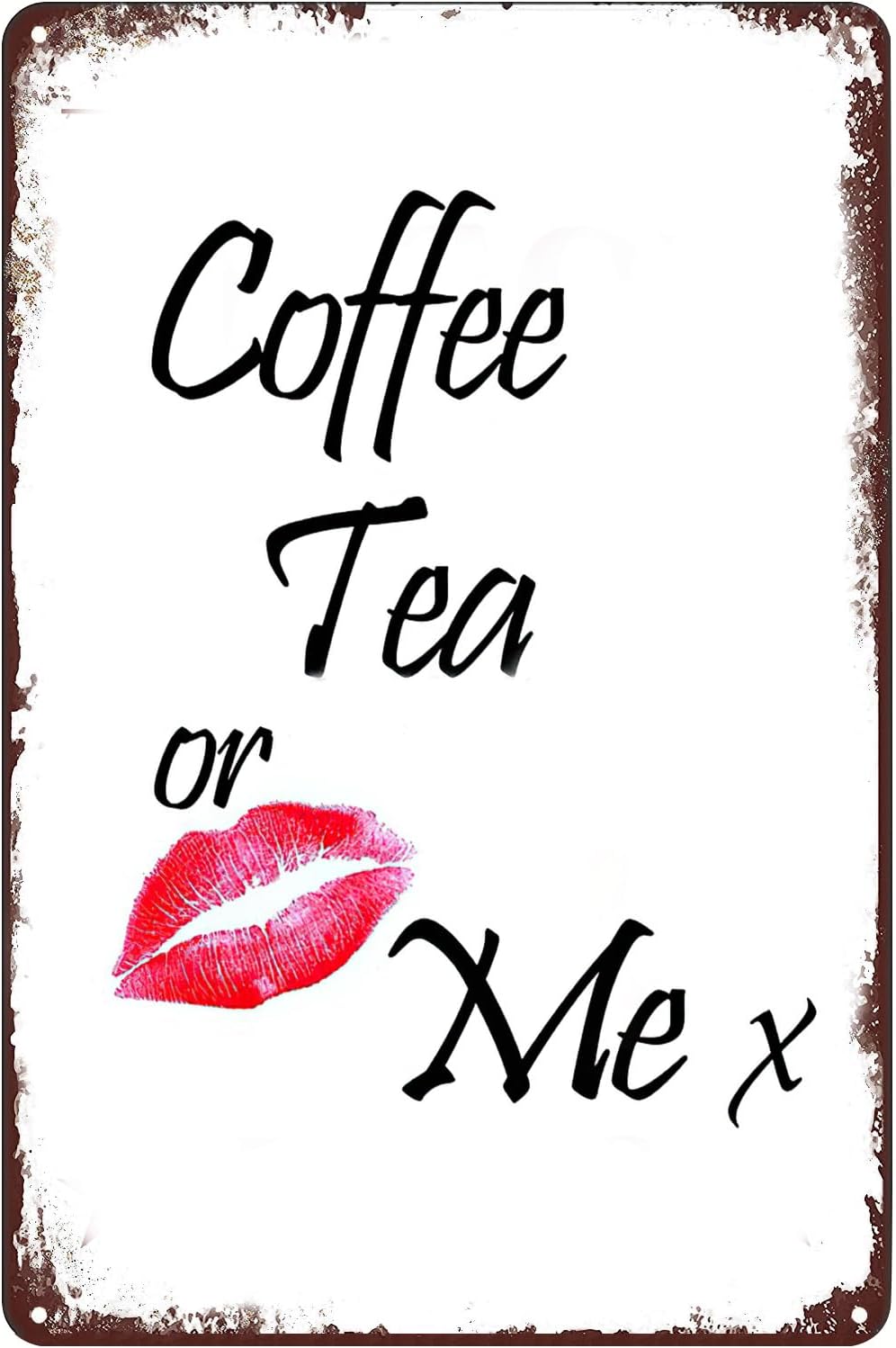 Coffee Tea Me - Coffee Tea or Me Tin Sign